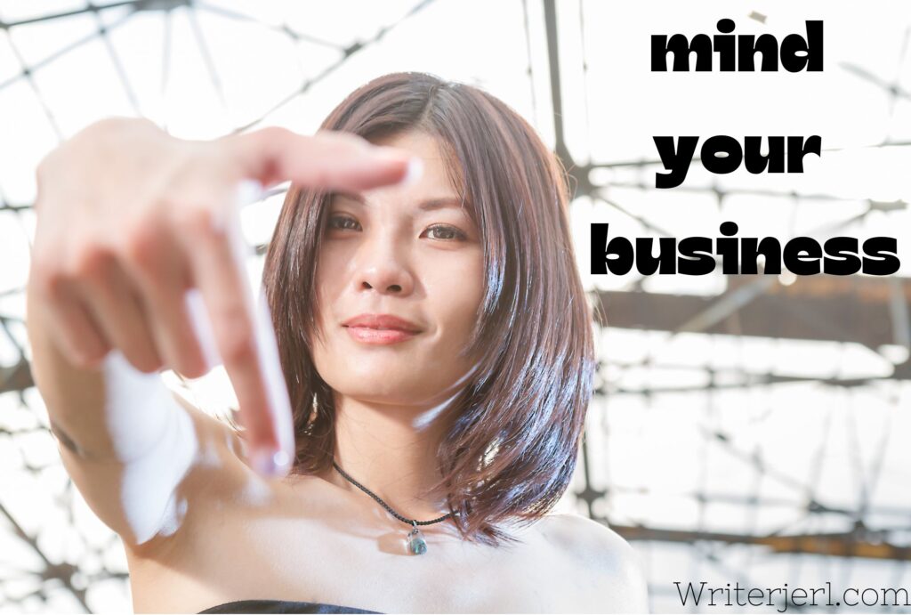 mind your business