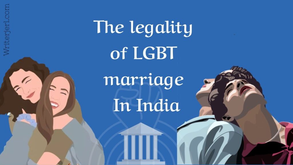 The Legality of LGBT marriages in India